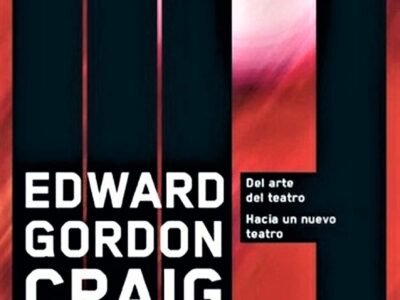 Del Arte Del Teatro: Hacia Un Nuevo Teatro. Escritos Sobre Teatro I