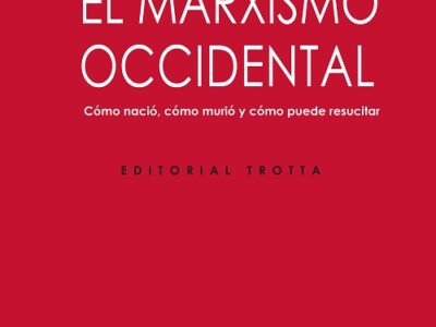 El marxismo occidental: Como nació; como murió y como puede resucitar