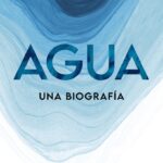 Agua: Una Biografía