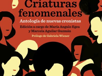 Criaturas Fenomenales: Antología De Nuevas Cronistas