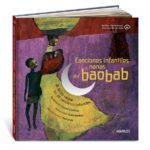 Canciones Infantiles Y Nanas Del Baobab: El África Negra En 30 Canciones