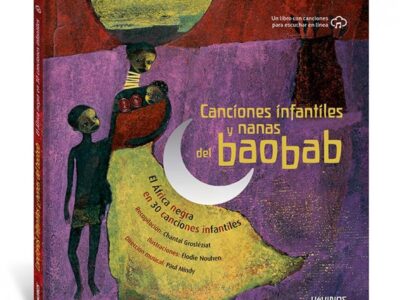 Canciones Infantiles Y Nanas Del Baobab: El África Negra En 30 Canciones