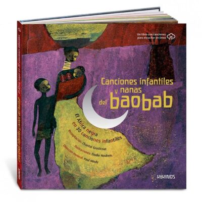 Canciones Infantiles Y Nanas Del Baobab: El África Negra En 30 Canciones
