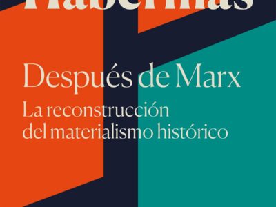 Después De Marx : La Reconstrucción Del Materialismo Histórico