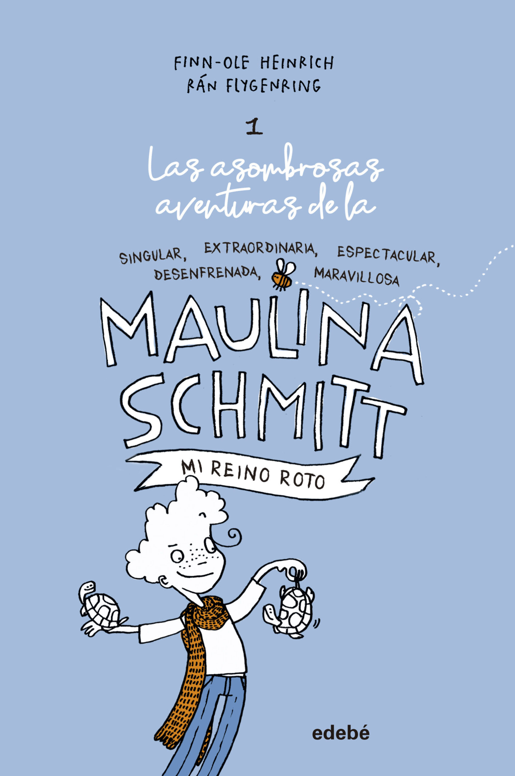 Las Asombrosas Aventuras De La Maulina Schmitt 1: Mi Reino Roto