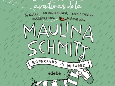 Las Asombrosas Aventuras De La Maulina Schmitt 2: Esperando Un Milagro