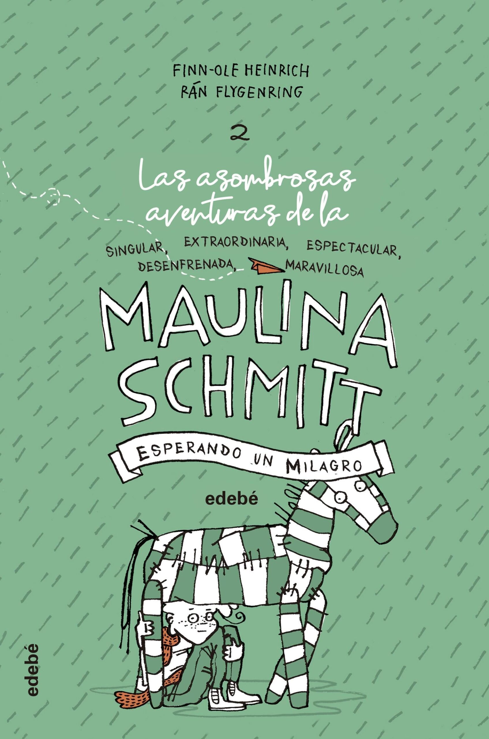 Las Asombrosas Aventuras De La Maulina Schmitt 2: Esperando Un Milagro