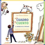 Cada Cuadro Con Su Cuento: El Mundo De La Pintura