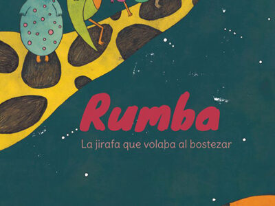 Rumba: La Jirafa Que Volaba Al Bostezar