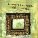 El Cuadro Más Bonito Del Mundo