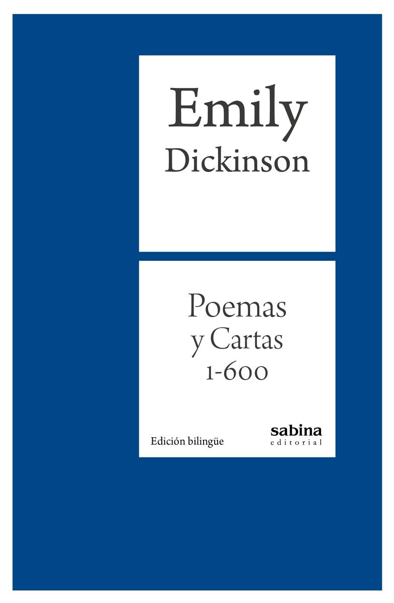 Emily Dickinson, poemas y cartas 1-600 (edición bilingüe)
