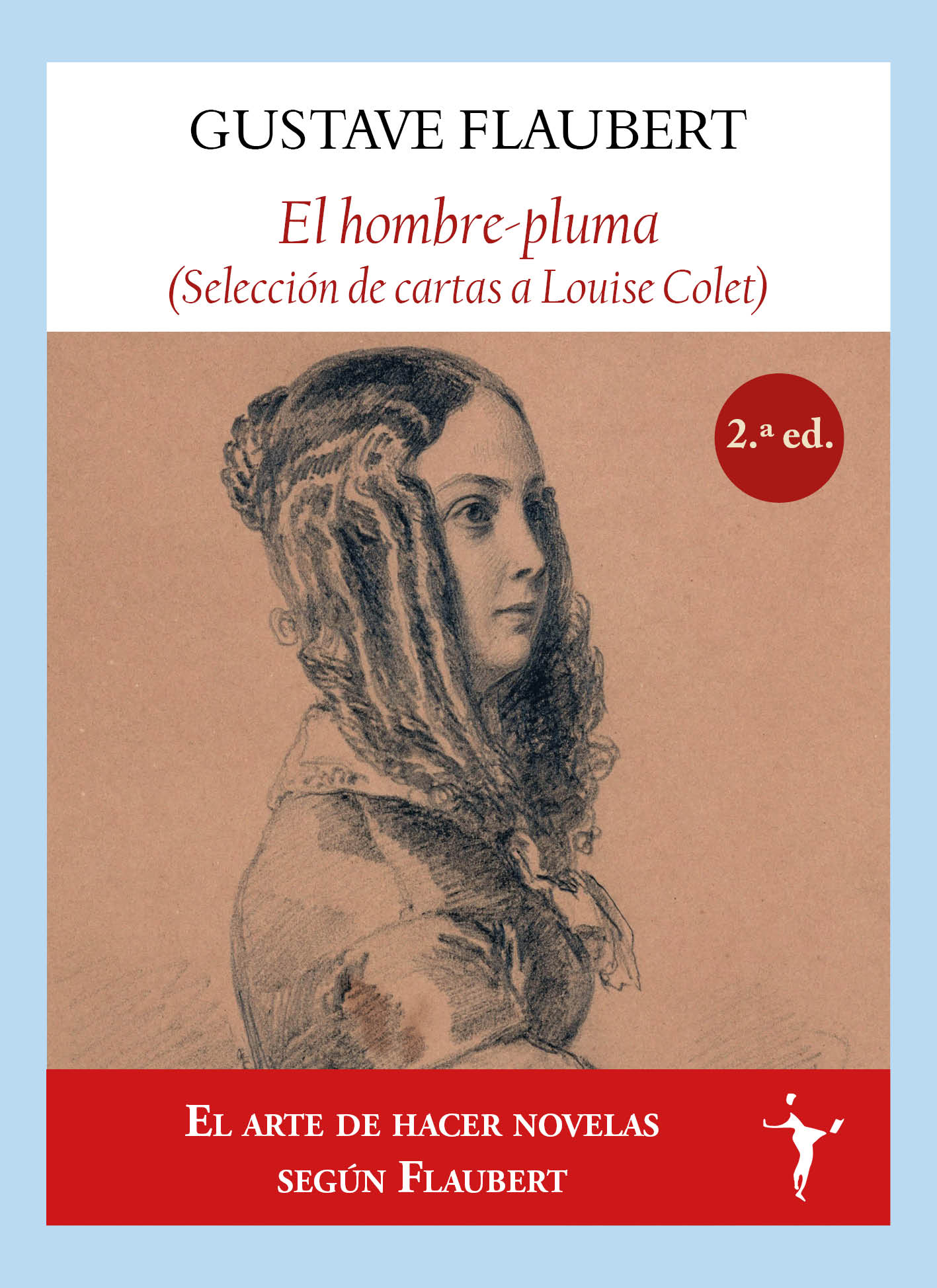 EL Hombre-Pluma: Selección de cartas a Louise Colet