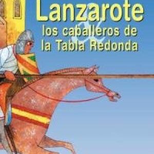 Lanzarote Los Caballeros De La Tabla Redonda