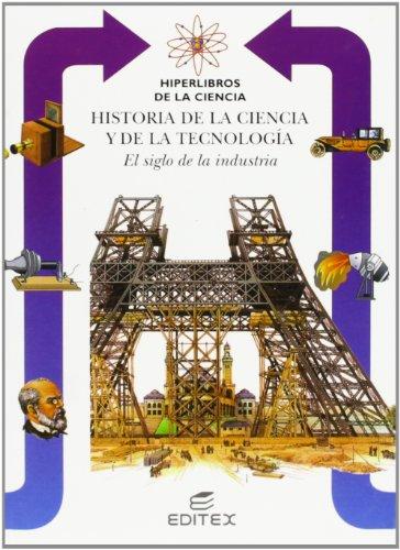 Historia De La Ciencia Y De La Tecnología : El Siglo De La Industria