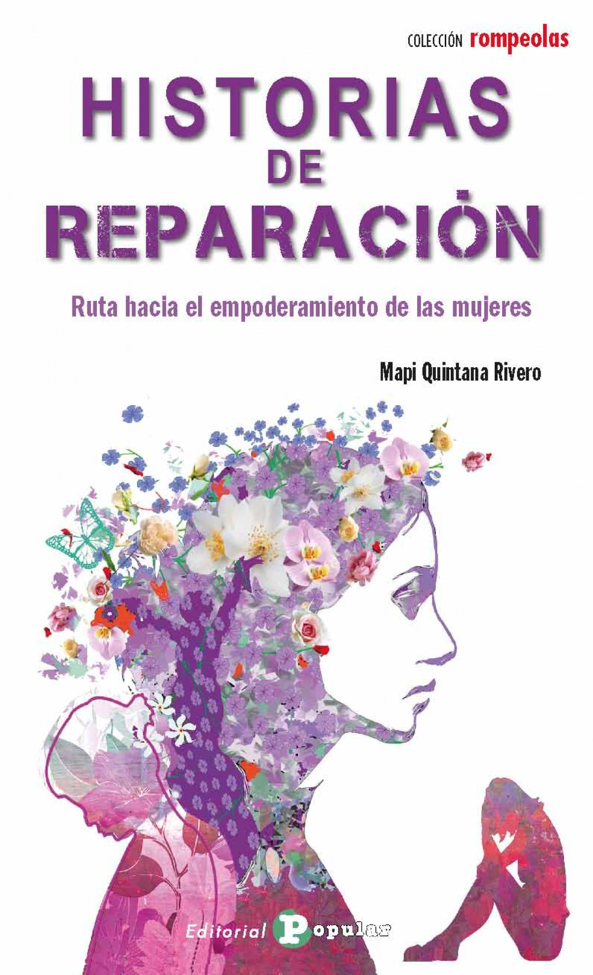 Historias De Reparación : Ruta Hacia El Empoderamiento De Las Mujeres