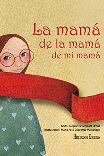 La mamá de la mamá de mi mamá