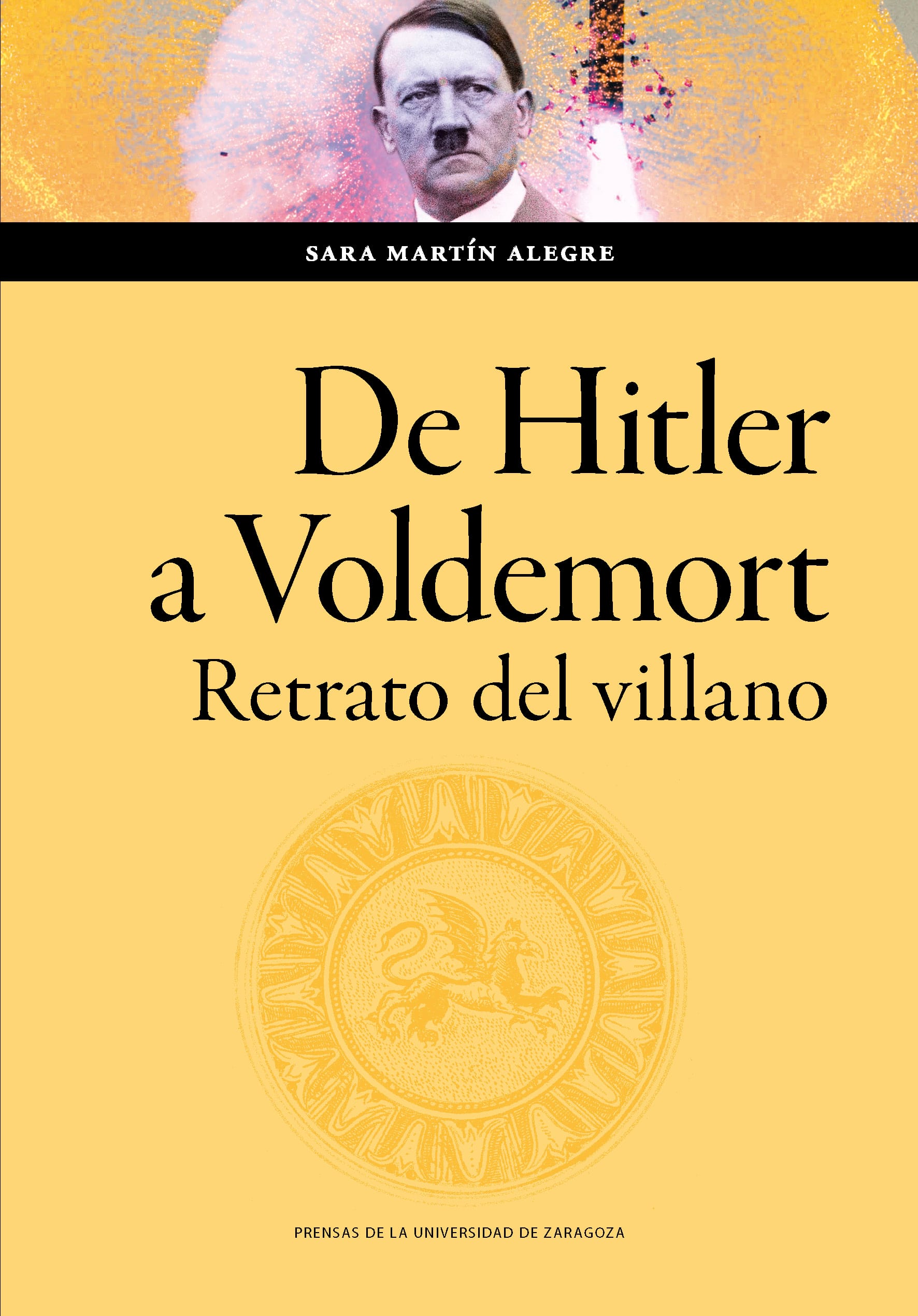 De Hitler A Voldemort : Retrato Del Villano