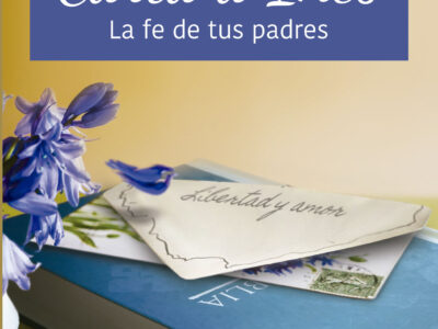 Carta A Inés: La Fe De Tus Padres