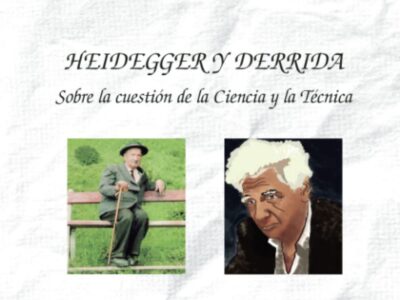 Heidegger y Derrida: sobre la cuestión de la ciencia y la técnica