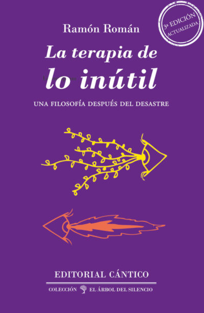 La Terapia De Lo Inútil : Una Filosofía Después Del Desastre