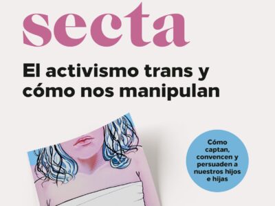Secta, La : El Activismo Trans Y Como Nos Manipulan