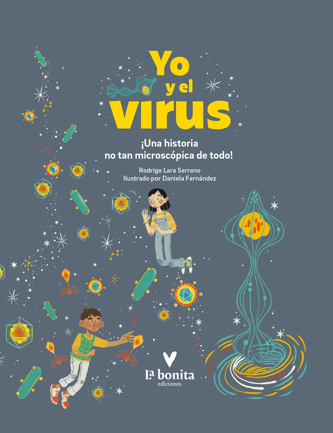 Yo y el virus : ¡una historia no tan microscópica de todo!