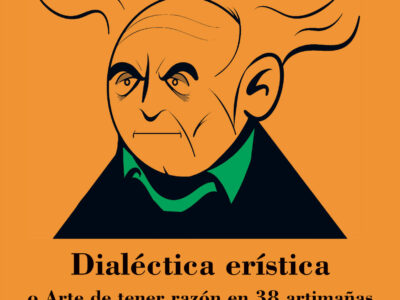 Dialéctica Erística O Arte De Tener Razón En 38 Artimañas