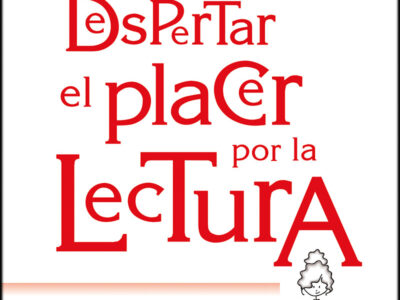 Despertar El Placer Por La Lectura : Actividades Y Sugerencias Para To