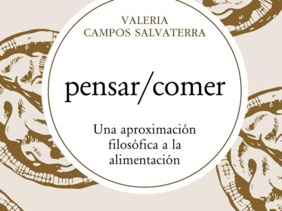 Pensar/Comer: Una Aproximación Filosófica A La Alimentación