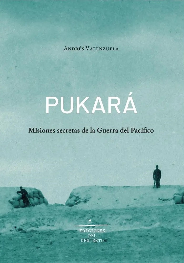 Pukara : Misiones Secretas De La Guerra Del Pacifico
