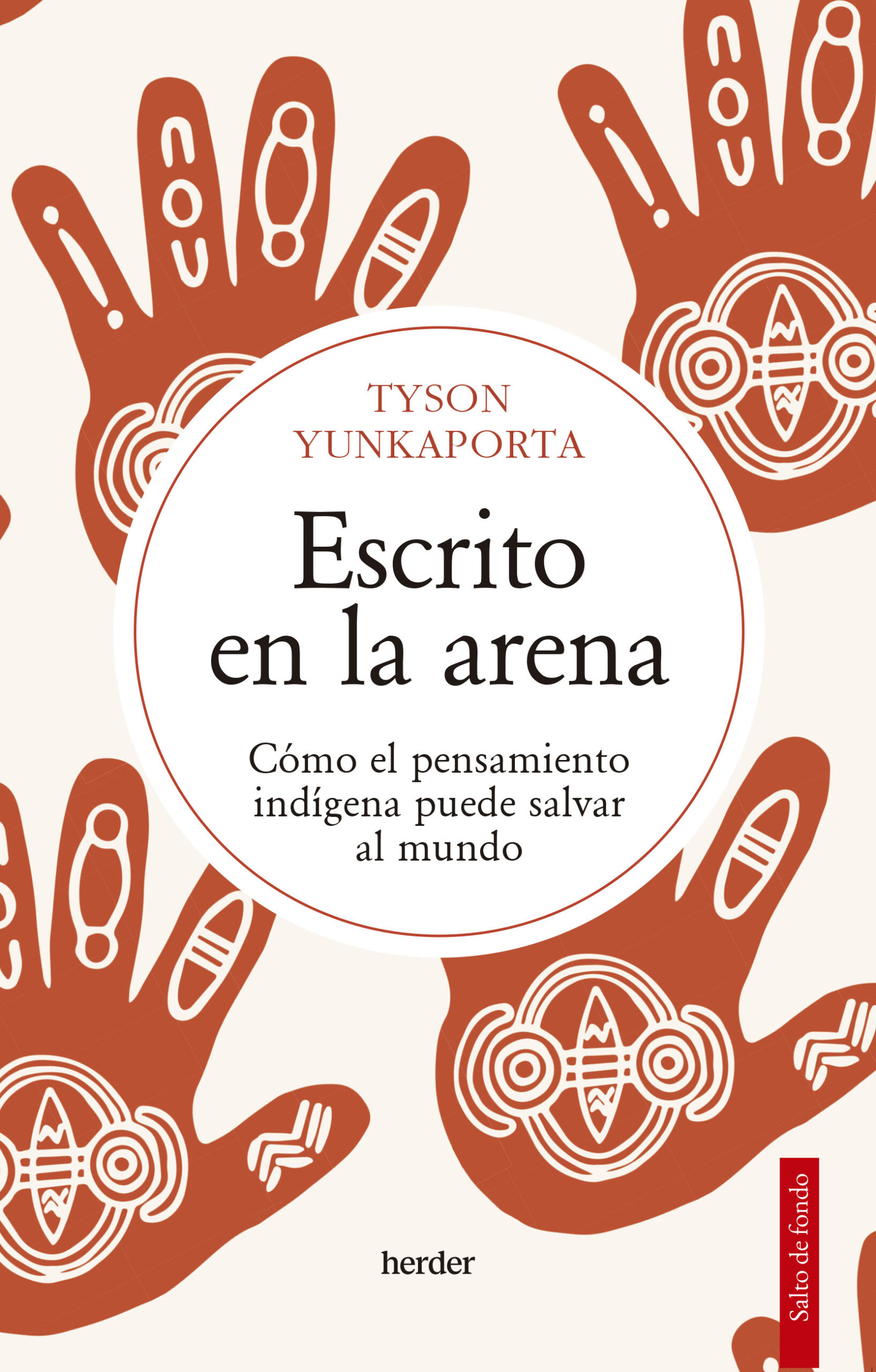 Escrito En La Arena : Como El Pensamiento Indígena Puede Salvar Al