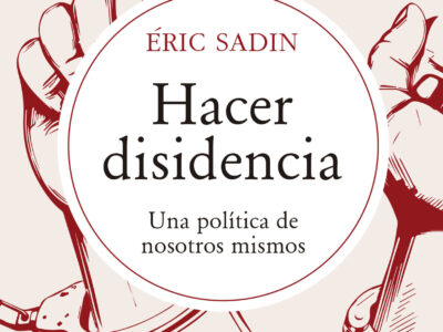 Hacer disidencia : una política de nosotros mismos