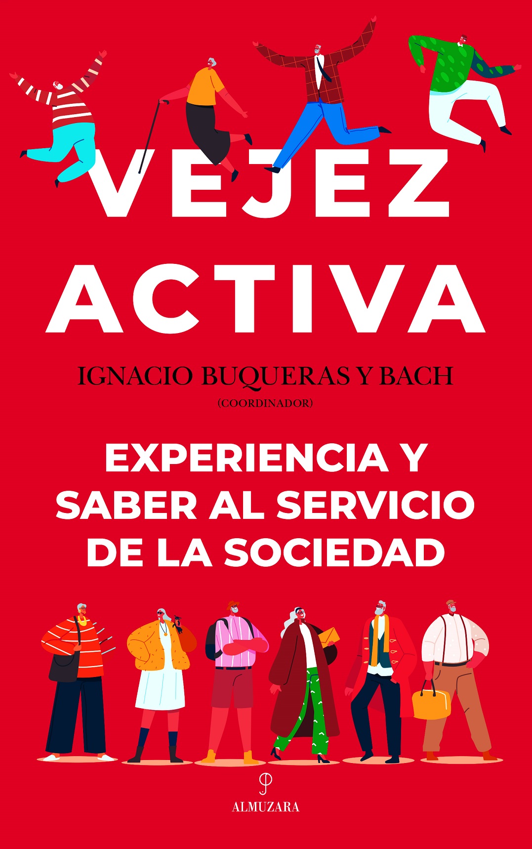 Vejez Activa : Experiencia Y Saber Al Servicio De La Sociedad