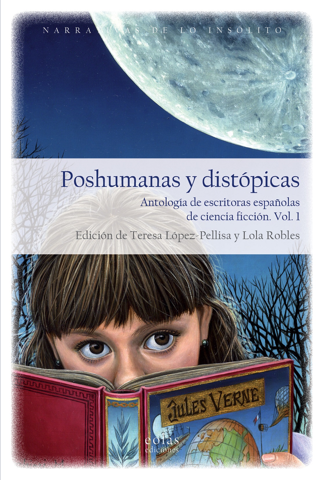 Poshumanas Y Distópicas (2 Vols.) : Antología De Escritoras Españolas