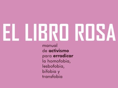 Libro Rosa, El : Manual De Activismo Para Erradicar La Homofobia,