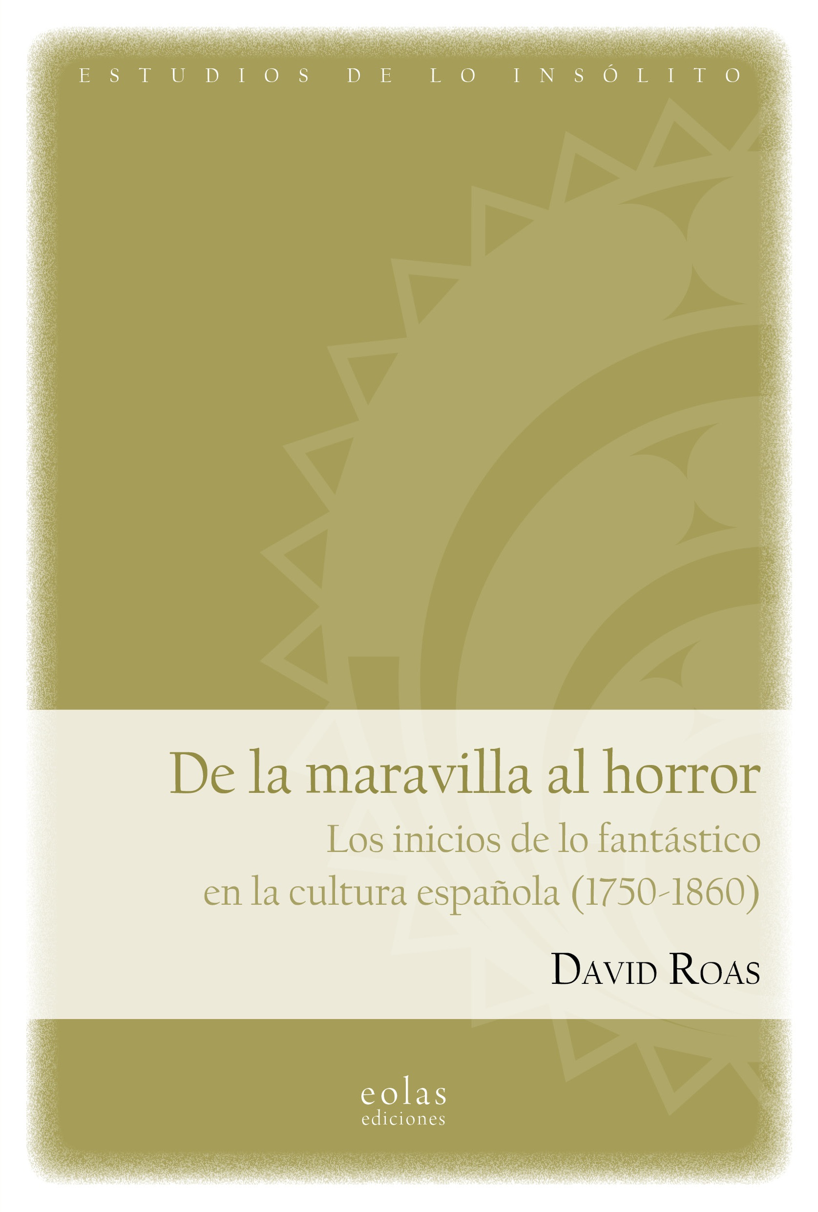 De Las Maravillas Al Horror : Los Inicios De Lo Fantastico En La
