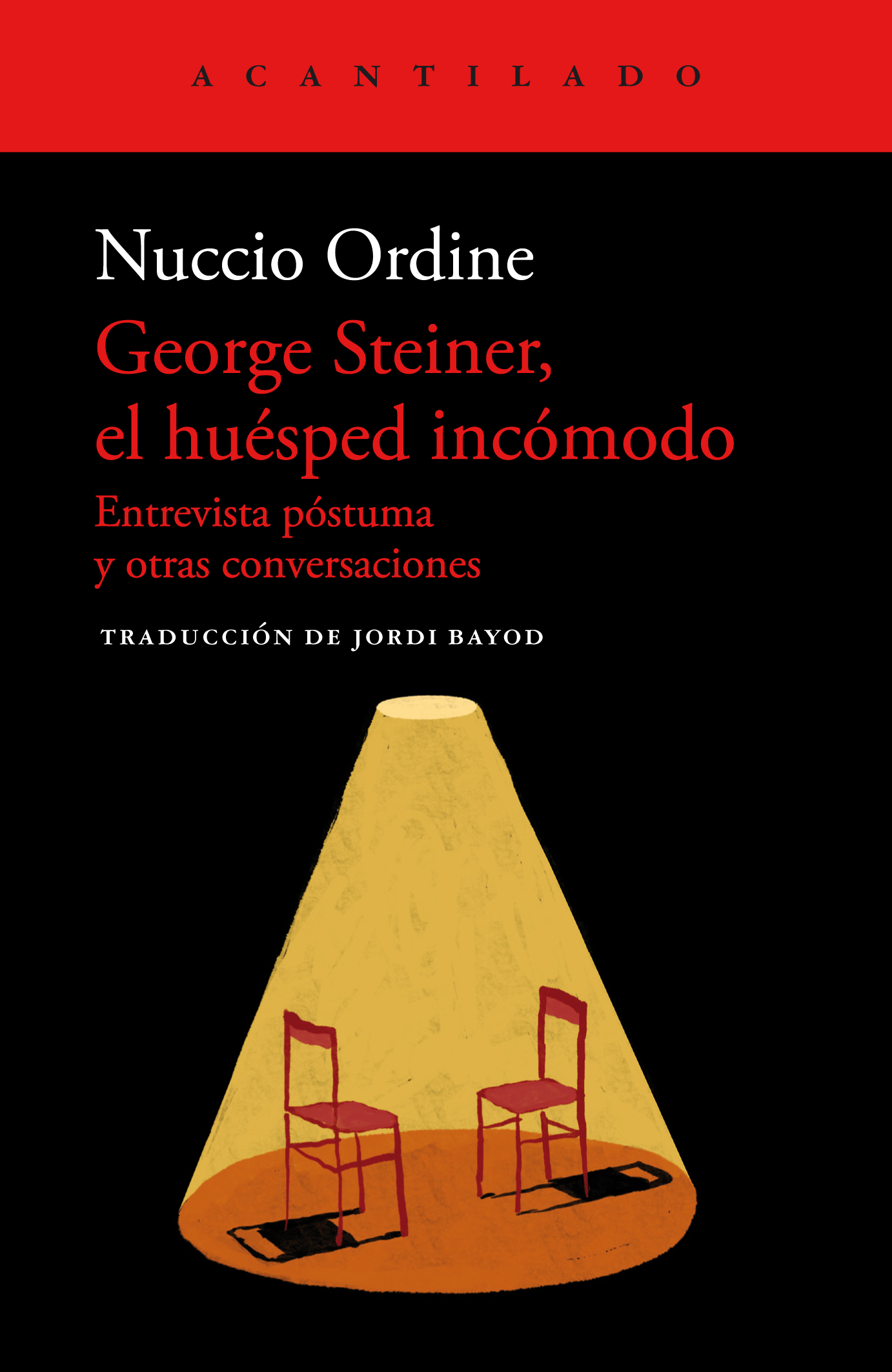 George Steiner, El Huésped Incómodo : Entrevista Póstuma Y Otras