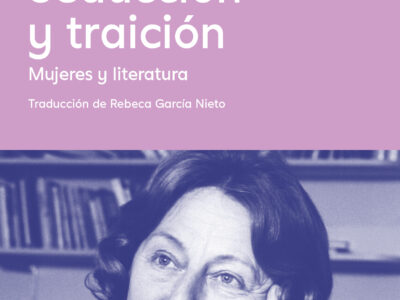 Seducción Y Traición : Mujeres Y Literatura