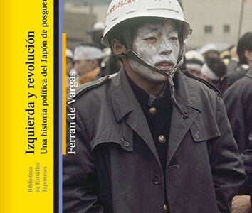 Izquierda y revolución: una historia política del Japón de posguerra (1945-1972)