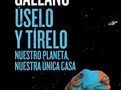 Úselo y tírelo: Nuestro planeta nuestra única casa