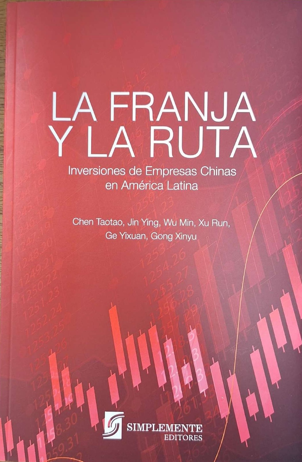 La Franja Y La Ruta : Inversiones De Empresas Chinas En América Latina
