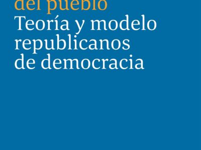 En los términos del pueblo: teoría y modelos republicanos de democracia
