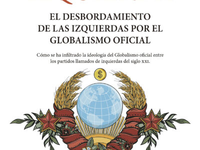 El fin de la izquierda: El desbordamiento de las izquierdas por el globalismo oficial