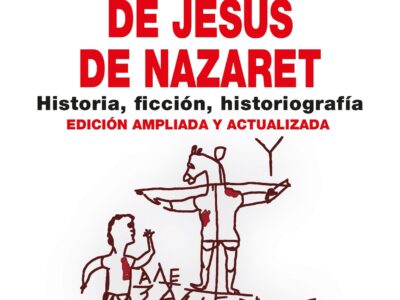 La invención de Jesús de Nazaret : historia, ficción, historiografía