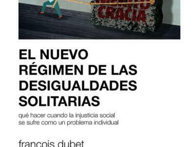 El Nuevo Régimen De Las Desigualdades Solitarias : Que Hacer Cuando L