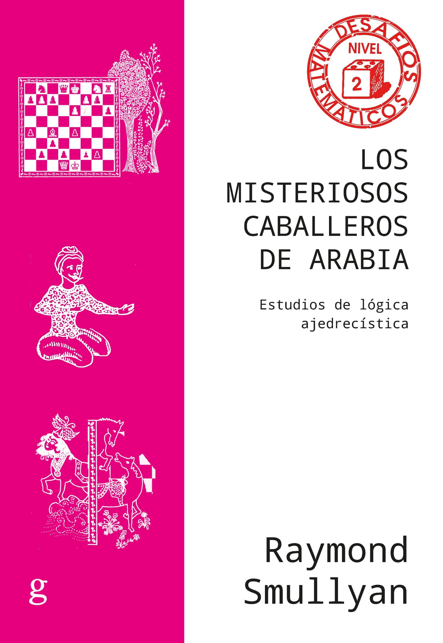 Misteriosos Caballeros De Arabia, Los : Estudios De Lógica Ajedrecisti