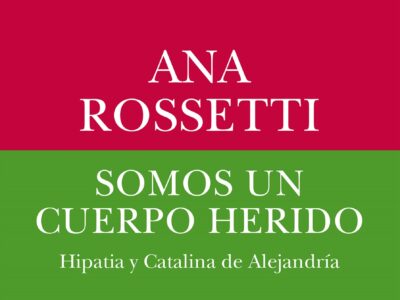 Somos Un Cuerpo Herido : Hipatia Y Catalina De Alejandría