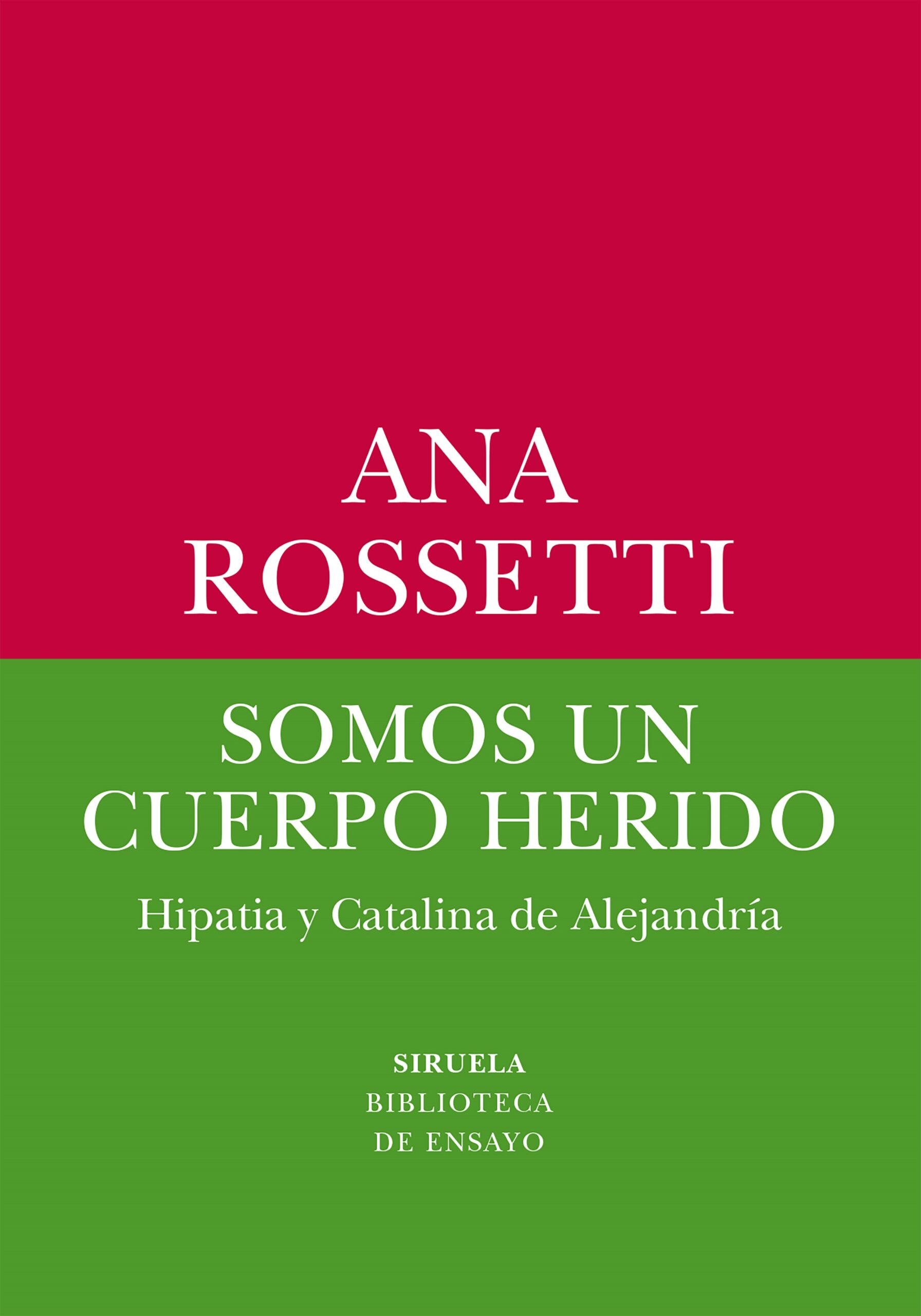 Somos Un Cuerpo Herido : Hipatia Y Catalina De Alejandría
