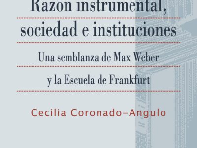 Razón Instrumental, Sociedad E Instituciones: Una Semblanza De Max Web