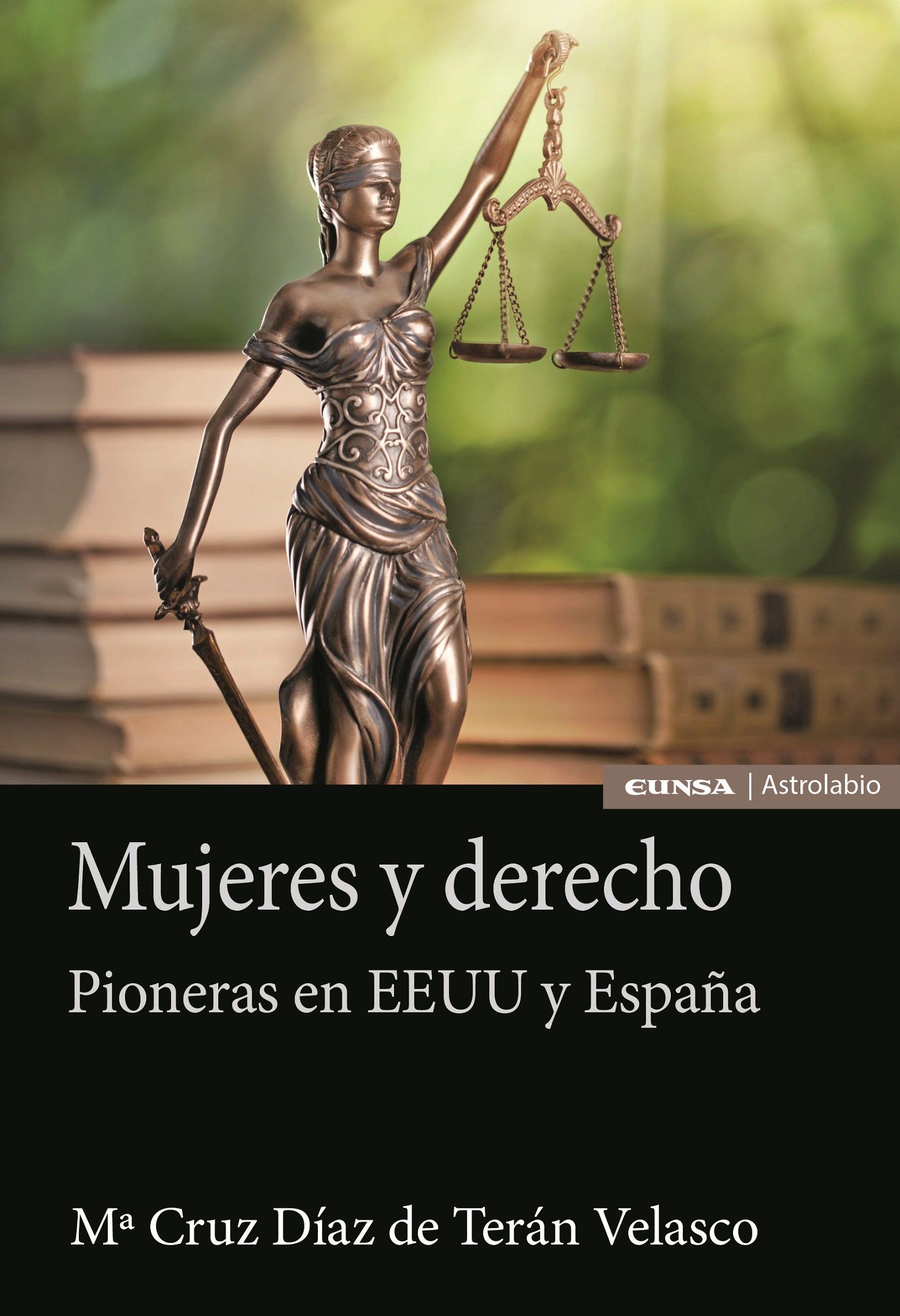 Mujeres Y Derecho : Pioneras En Eeuu Y España